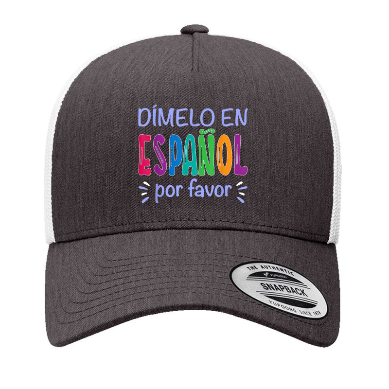 Dimelo En Espanol Bilingual Spanish Teacher Yupoong Trucker Cap by RayDesign | Artistshot