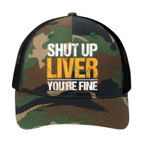 Shut Up Liver You're Fine Drinking Funny Alcohol Drinkers Character Vi Pa Trucker Cap | Artistshot