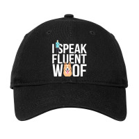 I Speak Fluent Dog Funny Dog Adjustable Cap | Artistshot