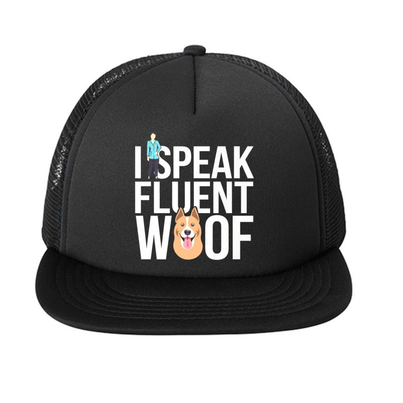 I Speak Fluent Dog Funny Dog Foam Snapback Hat | Artistshot