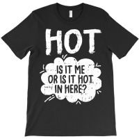 Is It Hot In Here Halloween T-shirt | Artistshot