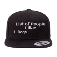 List Of People I Like Dogs 5 Panel Snapback Cap | Artistshot