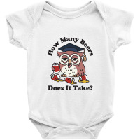 Owl How Many Beers Does It Take Baby Bodysuit | Artistshot