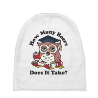 Owl How Many Beers Does It Take Baby Beanies | Artistshot