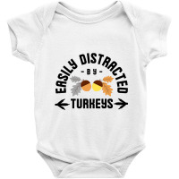 Easily Distracted By Turkeys Baby Bodysuit | Artistshot