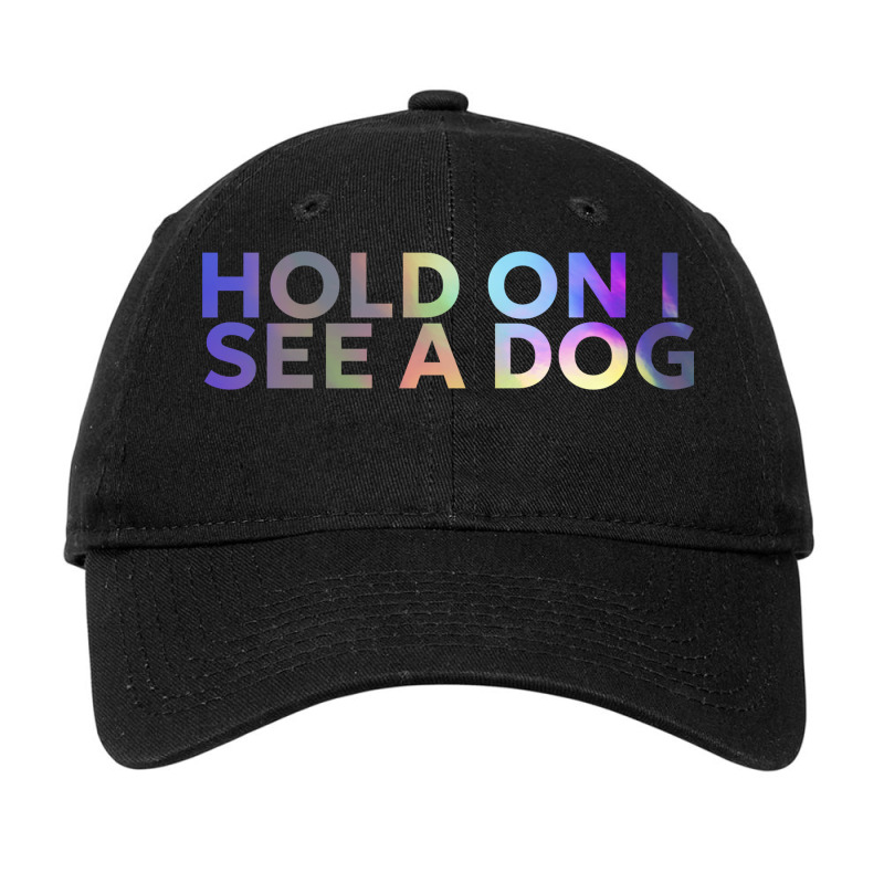 Hold On I See A Dog Adjustable Cap by Karimou94 | Artistshot