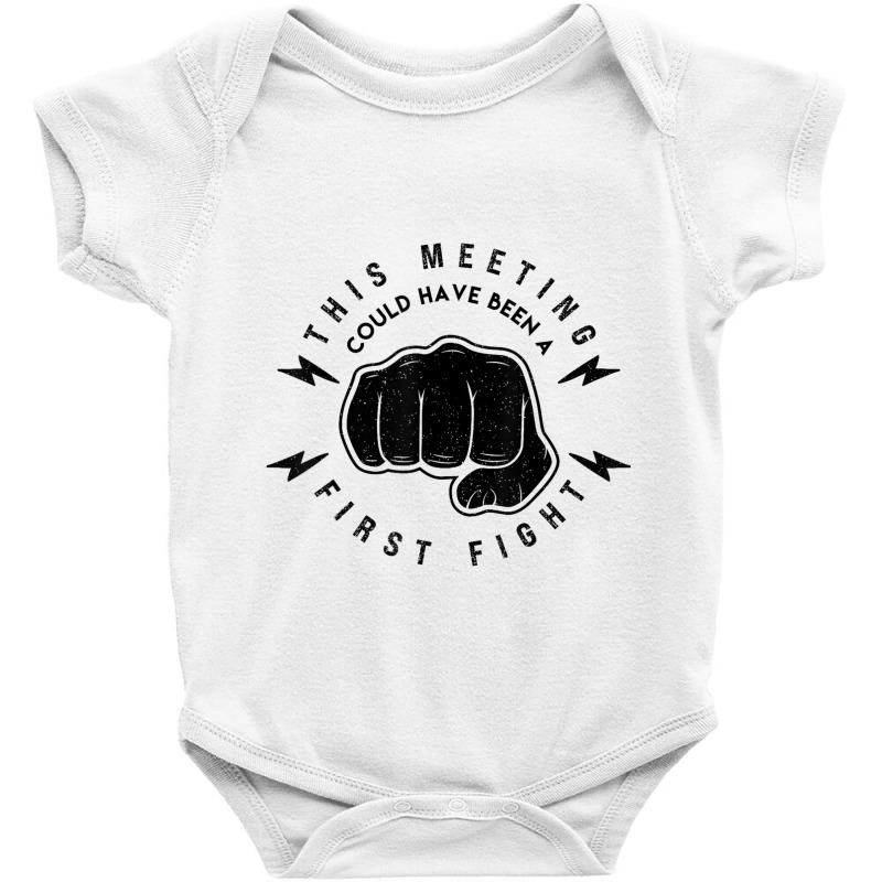 This Meeting Could Have Been A Fist Fight Funny Ba Baby Bodysuit by Rebecca Mitchell | Artistshot