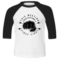 This Meeting Could Have Been A Fist Fight Funny Ba Toddler 3/4 Sleeve Tee | Artistshot