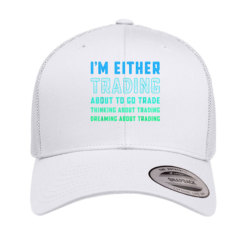 Funny Day Trader Trading Quote Stock Market Stockbroker T Shirt Retro Trucker Cap by nyxexaelaewe7 | Artistshot