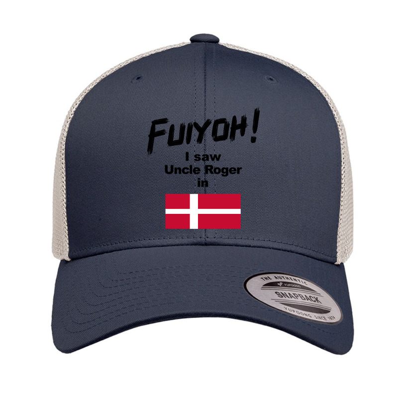 Uncle Roger World Tour - Fuiyoh - I Saw Uncle Roger In Denmark Retro Trucker Cap by Crowley Tidwell | Artistshot