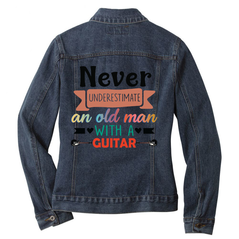 Never Underestimate An Old Man With A Guitar Ladies Denim Jacket by vip.pro123 | Artistshot