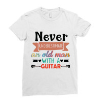 Never Underestimate An Old Man With A Guitar Ladies Fitted T-shirt | Artistshot