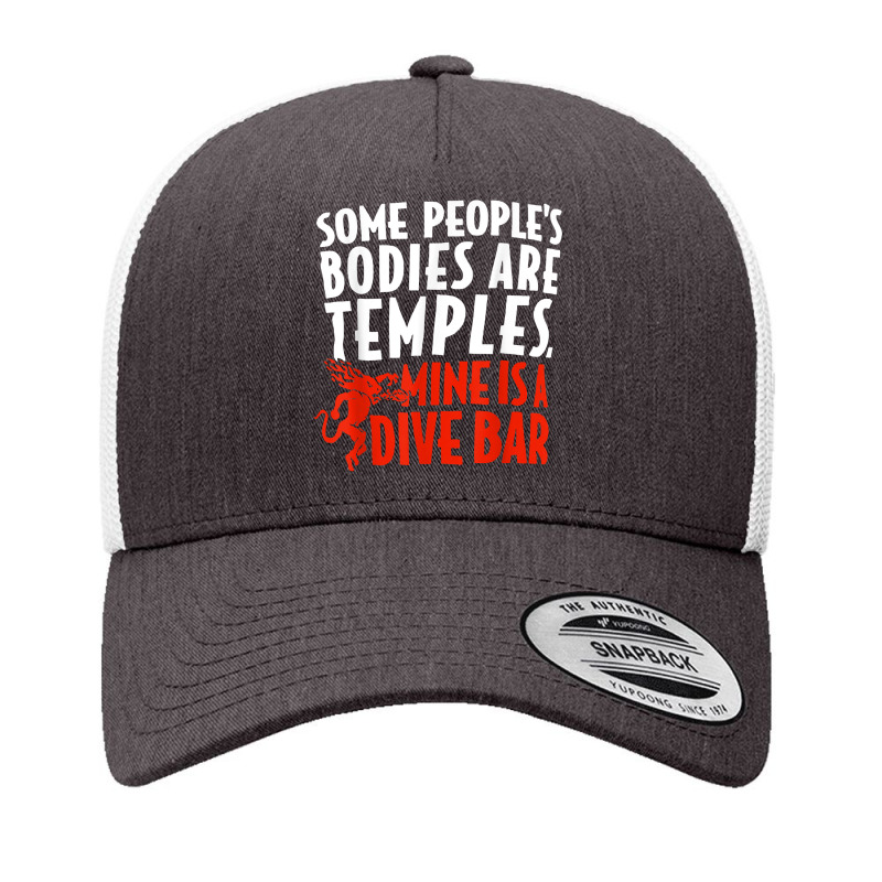 Some People's Bodies Are Temples Mine Is A Dive Bar T Shirt Yupoong Trucker Cap by cm-arts | Artistshot