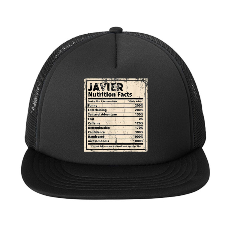 Javier Nutrition Facts Funny Name Humor Nickname T Shirt Foam Snapback hat by spizerrleppleq | Artistshot