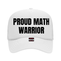 Proud Math Warrior Foam Trucker Hat | Artistshot