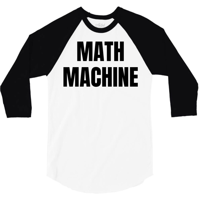 Math Machine 3/4 Sleeve Shirt | Artistshot