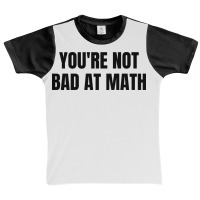 You're Not Bad At Math Graphic Youth T-shirt | Artistshot