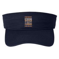 Black History Month Strong Women Have Standards Melanin Fashion Visor | Artistshot