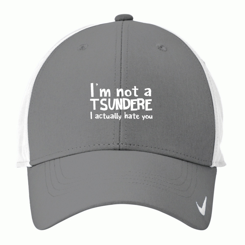 Im Not A Tsundere I Actually Hate You Nike Dri-FIT Cap by Gretchen Minnis | Artistshot