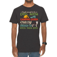 Tough Enough To Be A Dog Mom And Camping Queen Crazy Enough To Rock Th Vintage T-shirt | Artistshot