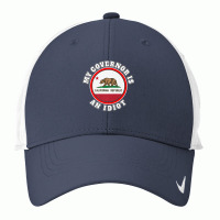 My Governor Is An Idiot Sarcastic California Politics Gift Premium T S Nike Dri-fit Cap | Artistshot