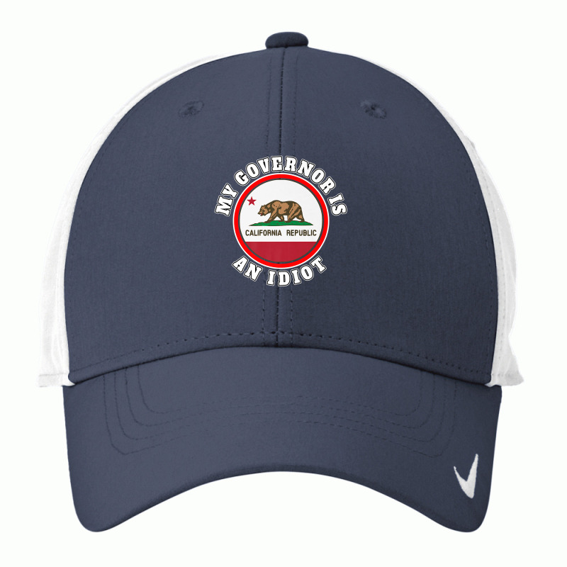 My Governor Is An Idiot Sarcastic California Politics Gift Premium T S Nike Dri-FIT Cap by nycerecoverdell | Artistshot