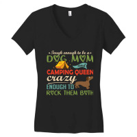 Tough Enough To Be A Dog Mom And Camping Queen Crazy Enough To Rock Th Women's V-neck T-shirt | Artistshot