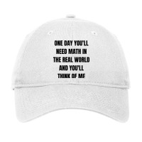 One Day You'll Need Math In The Real World And You Adjustable Cap | Artistshot