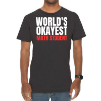 World's Okayest Math Student Vintage T-shirt | Artistshot