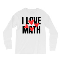 I Love Math Long Sleeve Shirts | Artistshot