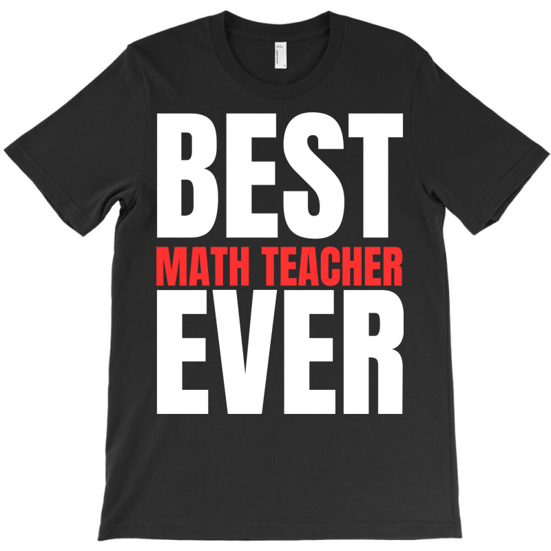 Best Math Teacher Ever T-shirt | Artistshot