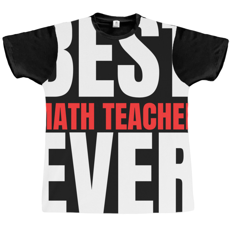 Best Math Teacher Ever Graphic T-shirt | Artistshot