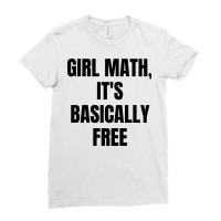 Girl Math It's Basically Free Ladies Fitted T-shirt | Artistshot