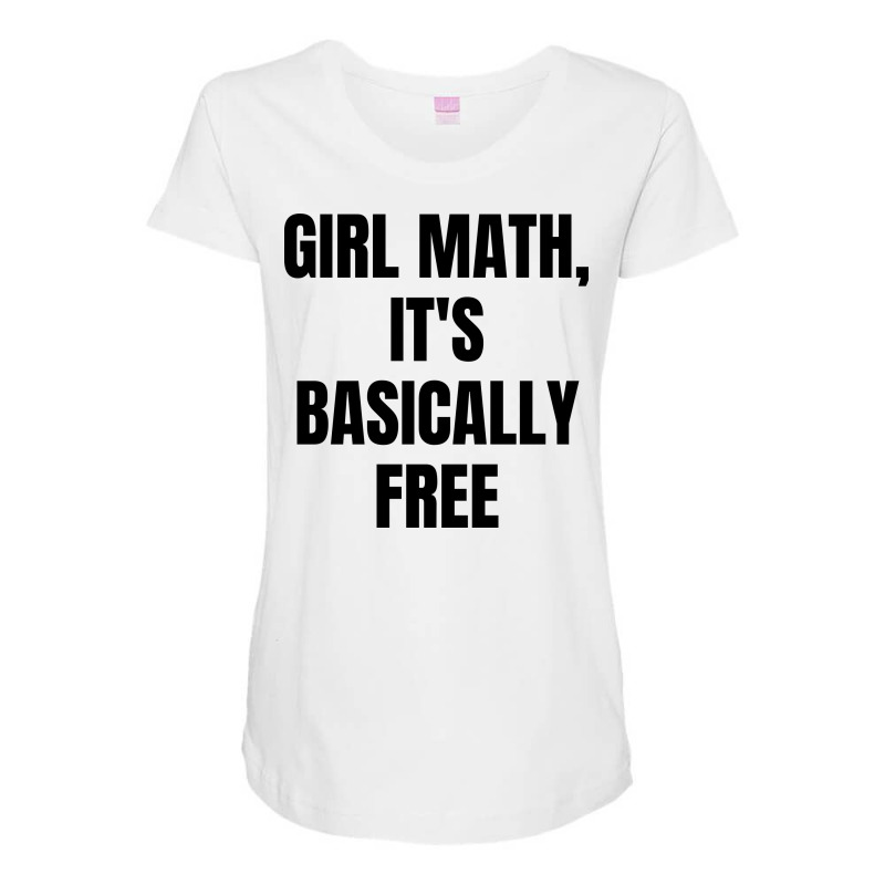 Girl Math It's Basically Free Maternity Scoop Neck T-shirt by Karimou94 | Artistshot