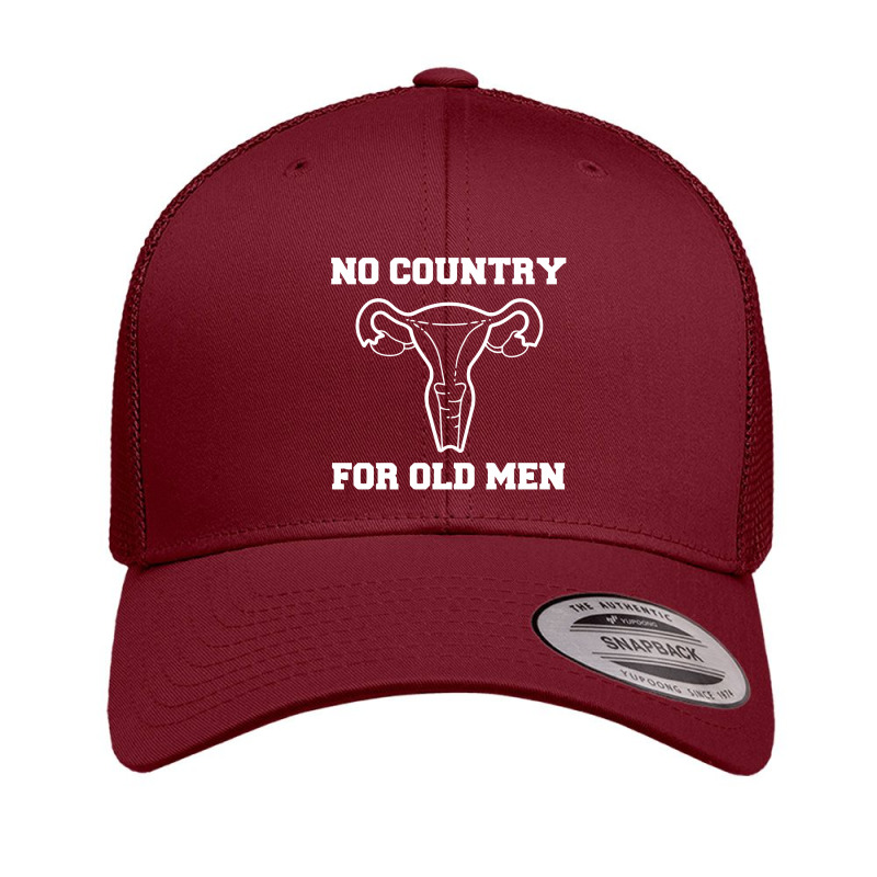 No Country For Old Men Uterus Sweatshirt - Feminist, Feminism, Reprodu Retro Trucker Cap by cm-arts | Artistshot