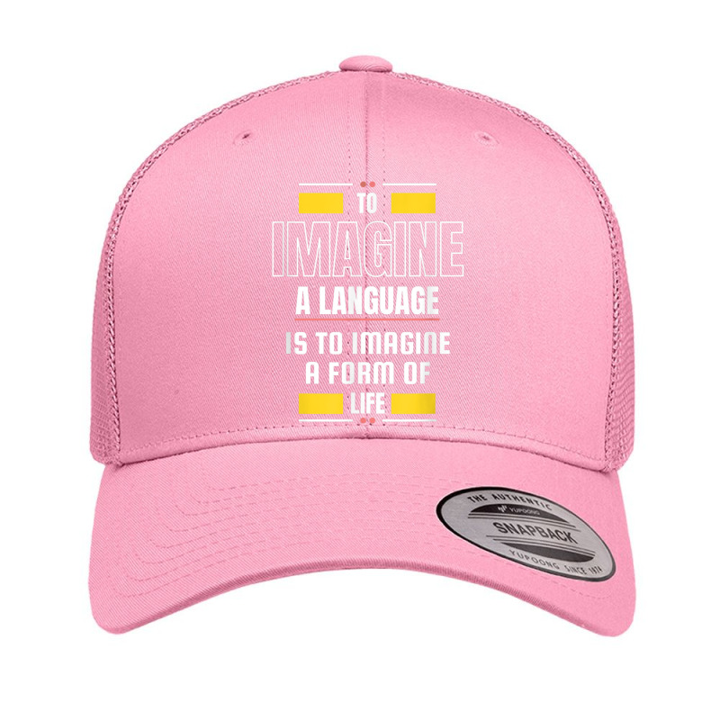 To Imagine A Language Is To Imagine A Form Of Life Quotes Retro Trucker Cap by Fashzilla | Artistshot