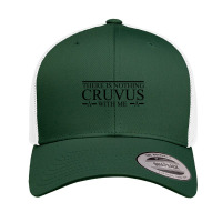 Jack O_neill - There Is Nothing Cruvus With Me Quote Retro Trucker Cap | Artistshot