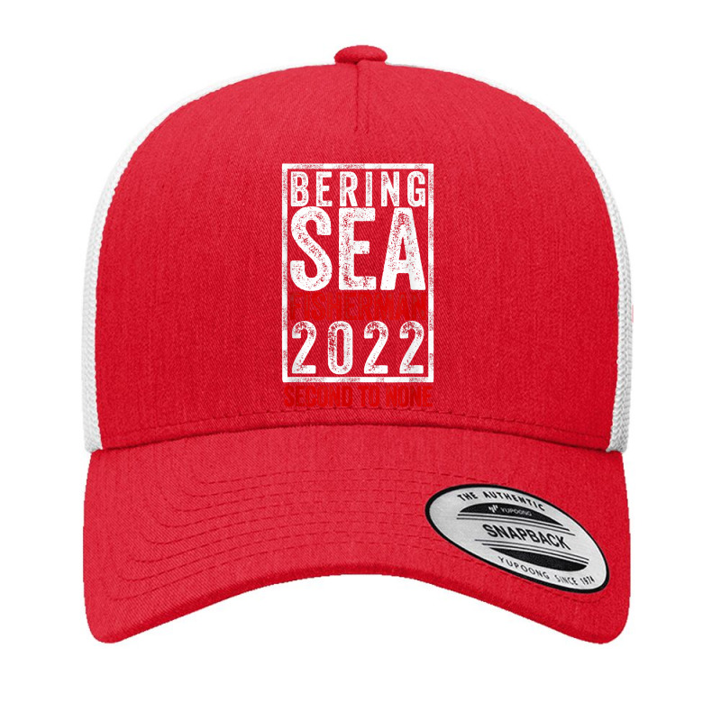 Bering Sea Fisherman 2022 Second To None Dutch Harbor Alaska T Shirt Yupoong Trucker Cap by cm-arts | Artistshot