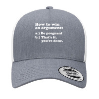 Women Men How To Win An Argument Funny Pregnant Wife Meme T Shirt Yupoong Trucker Cap | Artistshot