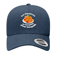 Pasta Lover Eat The Spaghetti To Forgetti Your Regretti Yupoong Trucker Cap | Artistshot