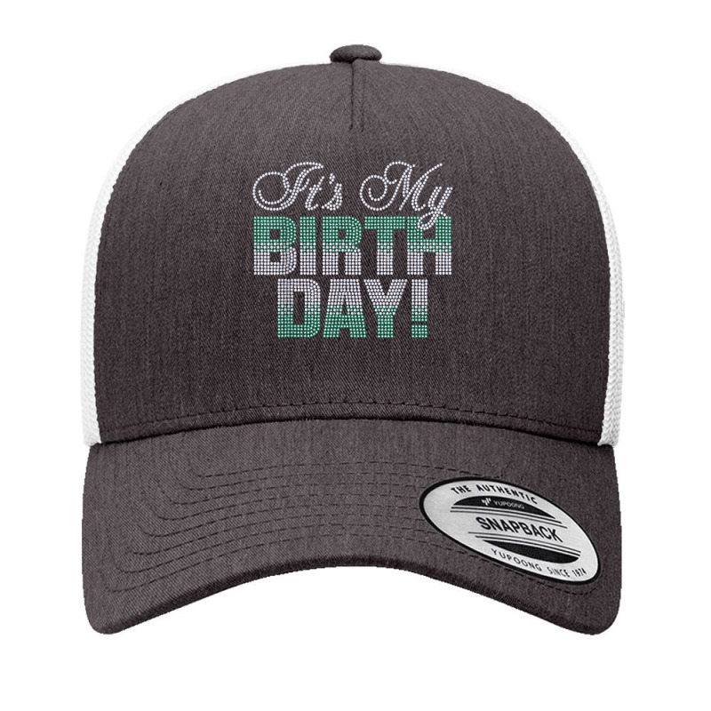 Woman It's My Birthday Rhinestone Design Birthday Gift T Shirt Yupoong Trucker Cap by cm-arts | Artistshot