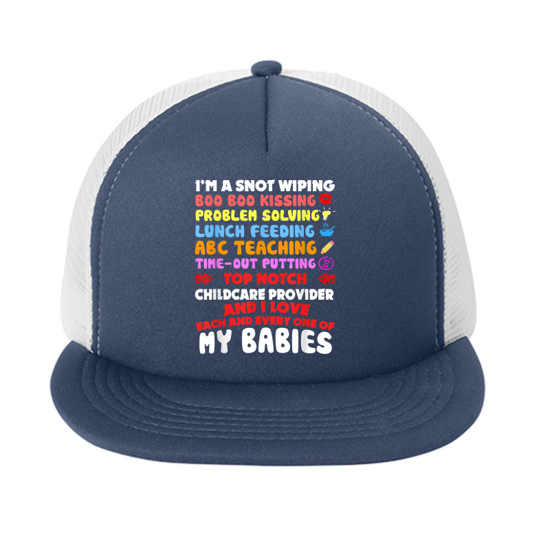 Top Notch Daycare Teacher I Love Each Every One Of My Babies Foam Snapback hat by derosaatlamos | Artistshot