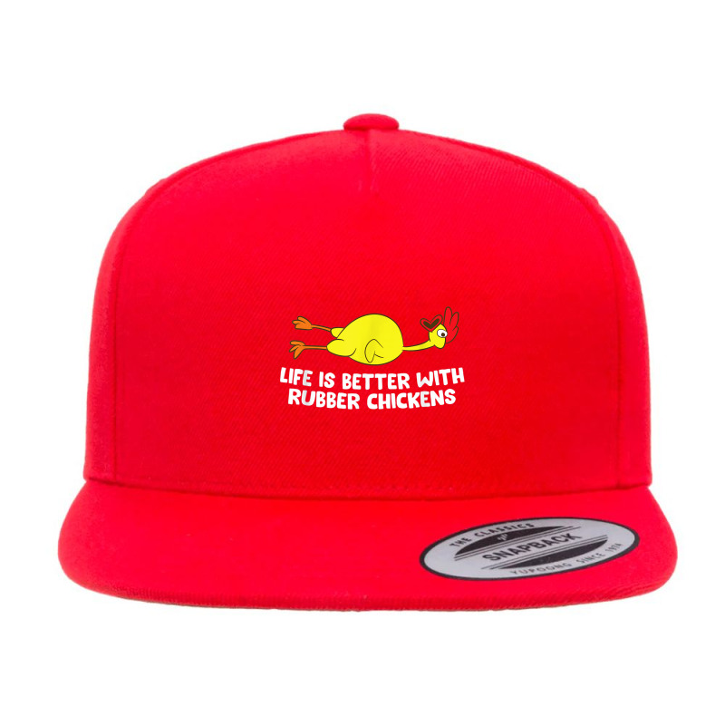 Life Is Better With Rubber Chickens Funny Rubber Chicken 5 panel snapback cap by AntoineDesign | Artistshot