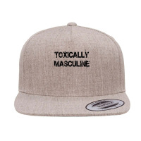 Toxic Masculinity Toxically Masculine, Guys Manly Alpha Male T Shirt 5 Panel Snapback Cap | Artistshot