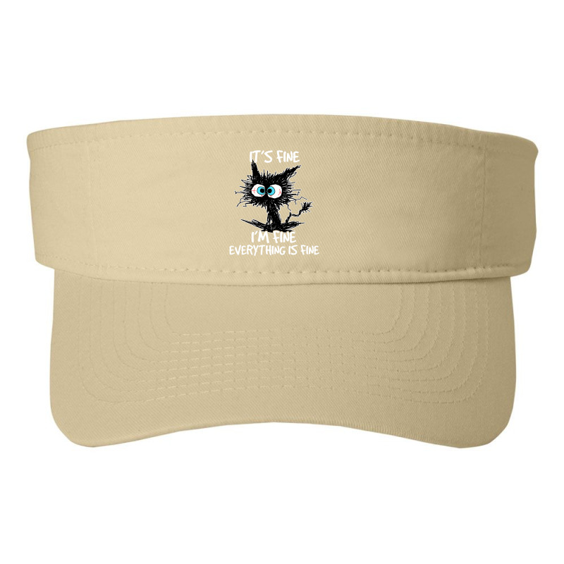 It's Fine I'm Fine Everything Is Fine Funny Black Cat Fashion Visor by nhan0105 | Artistshot