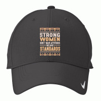 Black History Month Strong Women Have Standards Melanin T Shirt Nike Dri-fit Cap | Artistshot