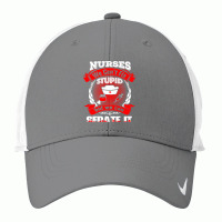 Nurses We Cant Fix Stupid But We Can Sedate It Nike Dri-fit Cap | Artistshot