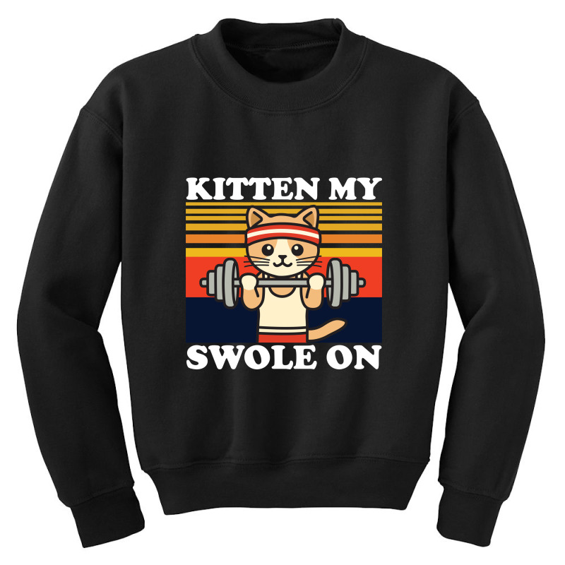 Kitten My Swole On Youth Sweatshirt by NQArtist | Artistshot