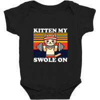 Kitten My Swole On Baby Bodysuit | Artistshot