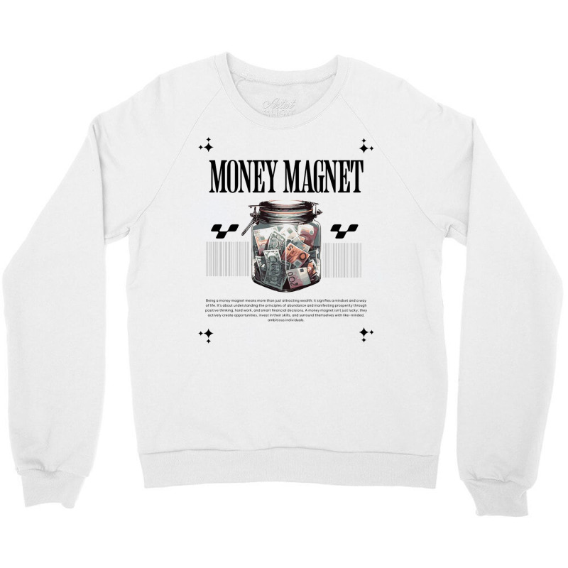 Money Magner Crewneck Sweatshirt by phamtruong | Artistshot